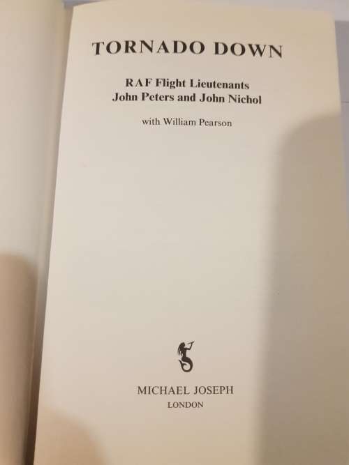 Tornado Down by RAF Flight Lieutenants John Peters and John Nichol