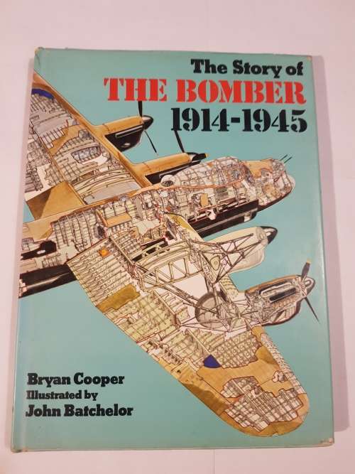 The Story of The Bomber 1914-1945 by Bryan Cooper, Illustrated by John Batchelor