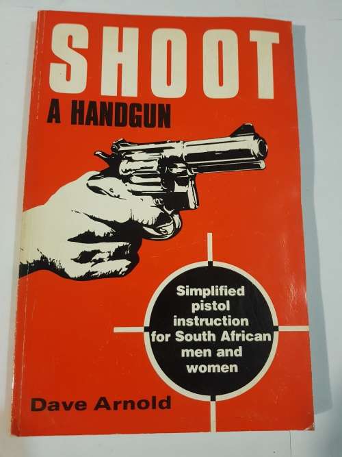 Shoot a Handgun by Dave Arnold