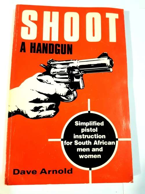 Shoot a Handgun by Dave Arnold
