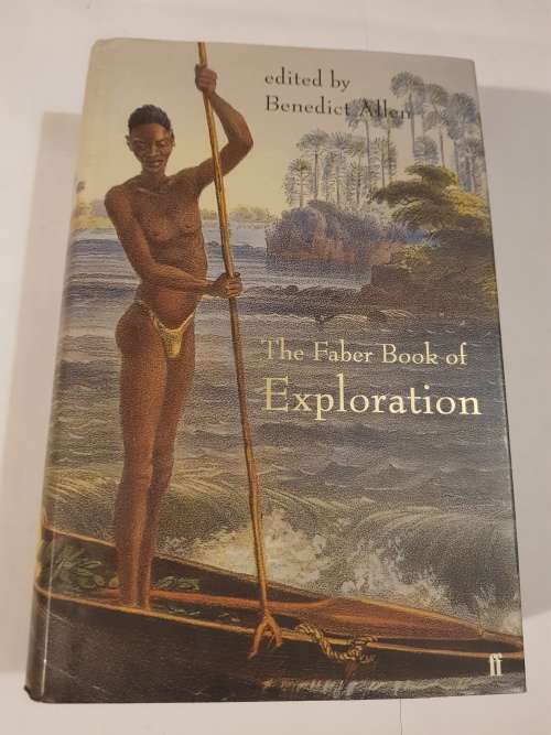 The Faber Book of Exploration edited by Benedict Allen