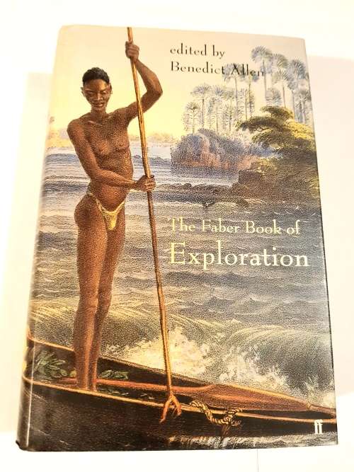 The Faber Book of Exploration edited by Benedict Allen
