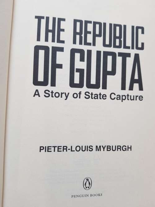 The Republic of Gupta, A Story of State Capture by Pieter-Louis Myburgh