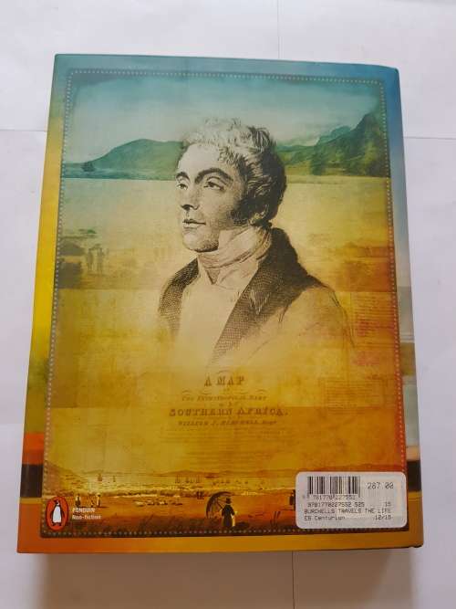 Burchell`s Travels, The Life, Art and Journeys of William John Burchell by Susan Buchanan