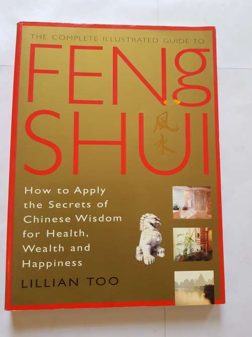 The Complete Illustrated Guide to Feng Shui by Lillian Too