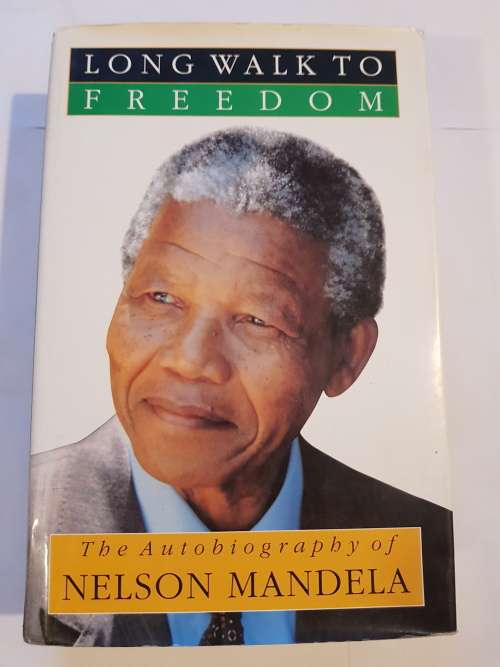 Long Walk to Freedom, The Autobiography of Nelson Mandela