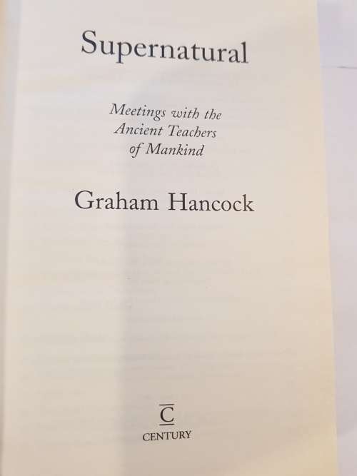 Supernatural, Meetings with the Ancient Teachers of Mankind by Graham Hancock, HC
