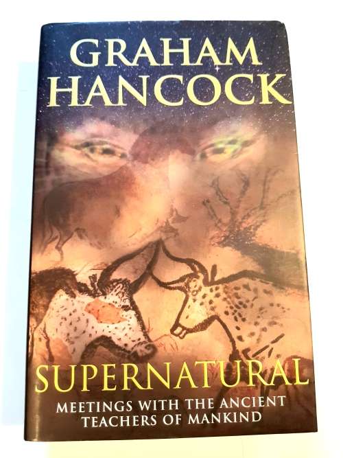 Supernatural, Meetings with the Ancient Teachers of Mankind by Graham Hancock, HC