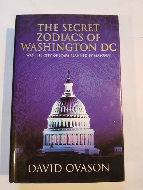 The Secret Zodiacs of Washington DC by David Ovason, HC