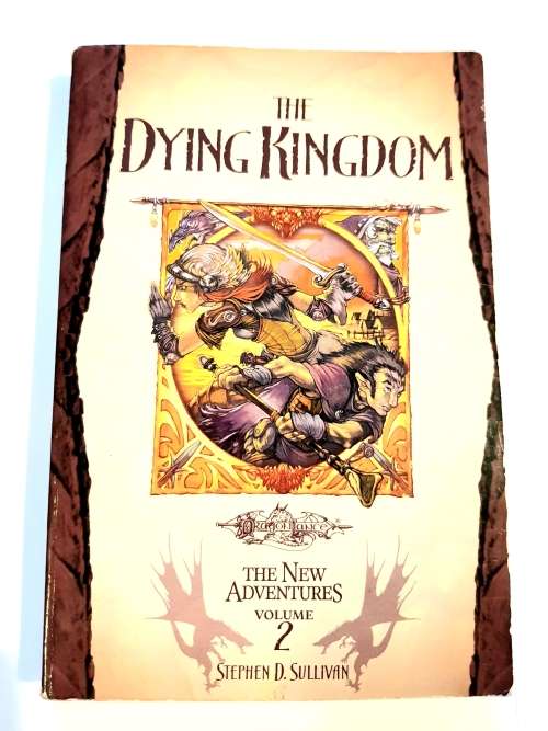 The Dying Kingdom, The New Adventures Volume 2 by Stephen D. Sullivan