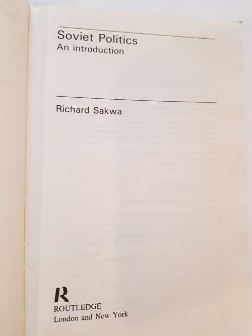 Soviet Politics, An Introduction by Richard Sakwa