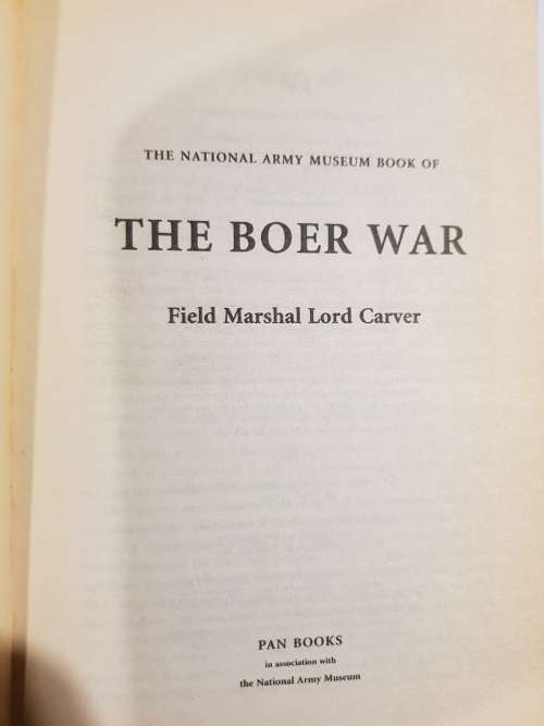 The Boer War, The National Army Museum Book by Field Marshal Lord Carver