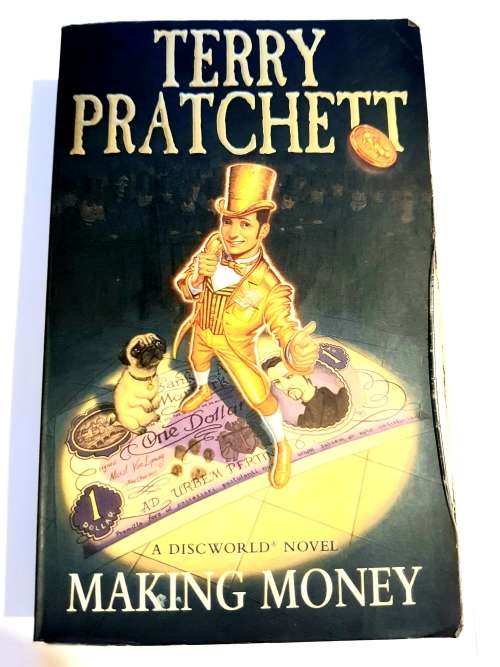 Making Money, A Discworld Novel by Terry Pratchett