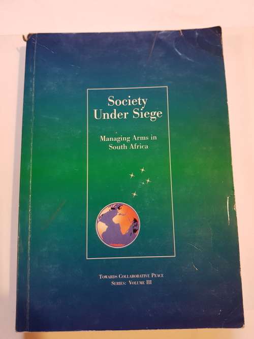 Society Under Siege, Licit Responses to Illicit Arms, Volume II
