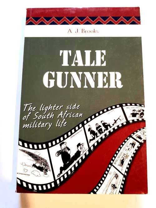 Tale Gunner, The Lighter Side of South African Military Life by A. J. Brooks
