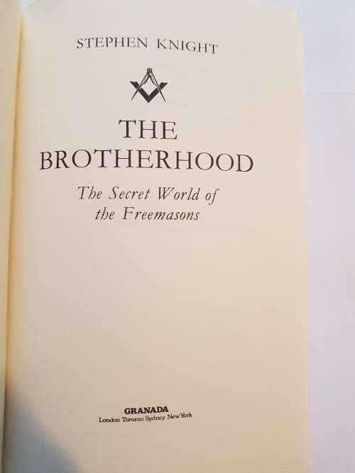 The Brotherhood, The Secret World of the Freemasons by Stephen Knight
