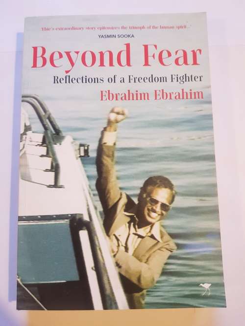 Beyond Fear, Reflections of a Freedom Fighter by Ebrahim Ebrahim