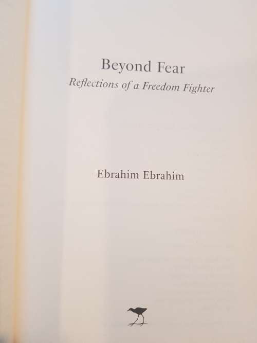Beyond Fear, Reflections of a Freedom Fighter by Ebrahim Ebrahim