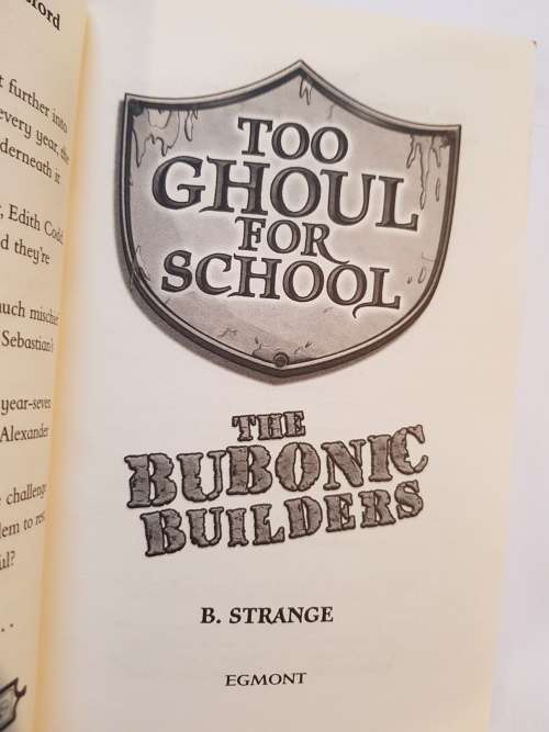 Too Ghoul for School, The Bubonic Builders by B. Strange