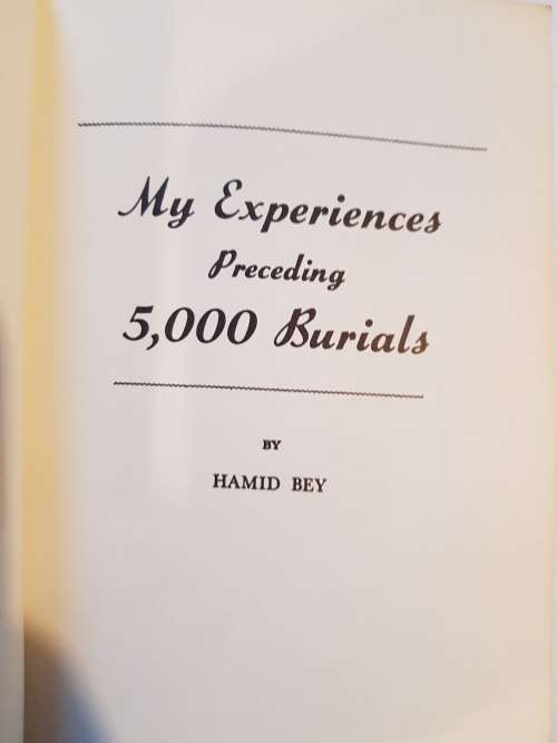 My Experiances Preceeding 5000 Burials by Hamid Bey
