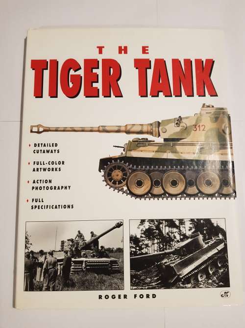 The Tiger Tank by Roger Ford