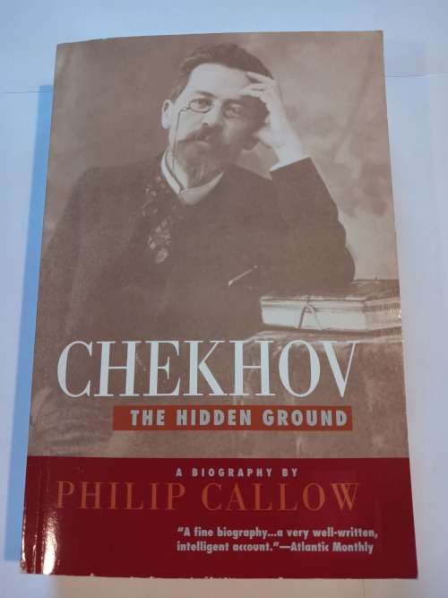 Chekhov, The Hidden Ground by Philip Callow