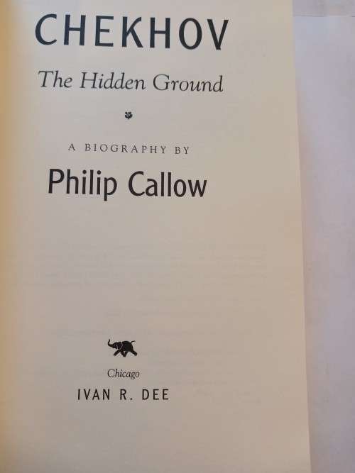 Chekhov, The Hidden Ground by Philip Callow