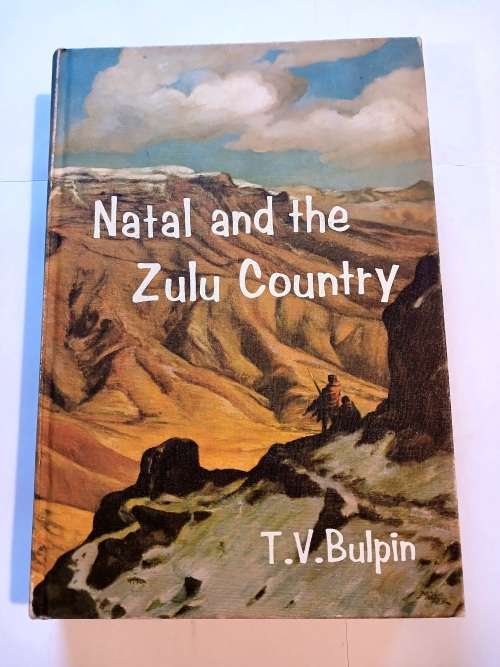 Natal and the Zulu Country by T.V. Bulpin