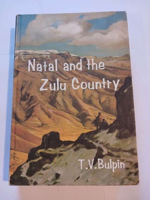 Natal and the Zulu Country by T.V. Bulpin