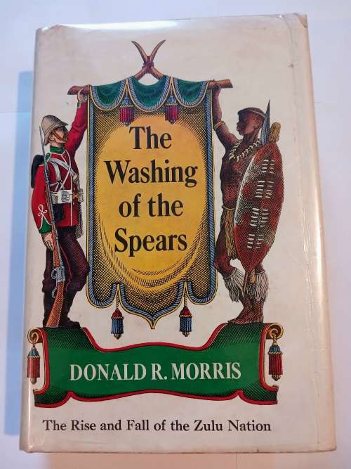 The Washing of the Spears by Donald R. Morris