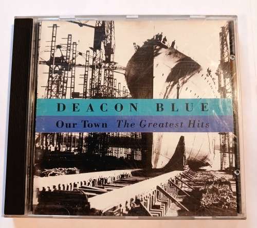 Deacon Blue, Our Town, The Greatest Hits CD