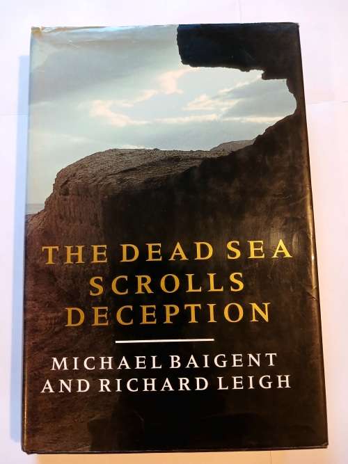 The Dead Sea Scrolls Deception by Michael Baigent and Richard Leigh