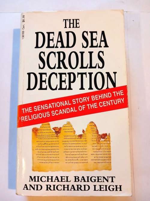 The Dead Sea Scrolls Deception by Michael Baigent and Richard Leigh