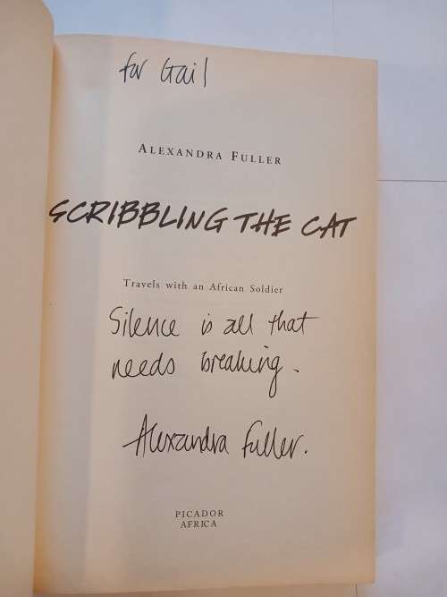 Scribbling The Cat, Travels with an African Soldier by Alexandra Fuller, Signed