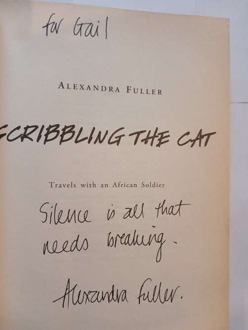 Scribbling The Cat, Travels with an African Soldier by Alexandra Fuller, Signed