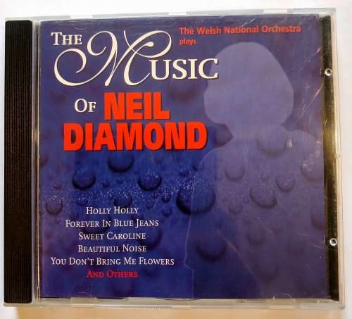 The Music of Neil Diamond by The Welsh National Orchestra CD
