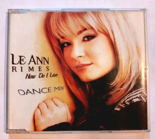 Le Ann Rimes, How Do I Live, Dance Mix CD single