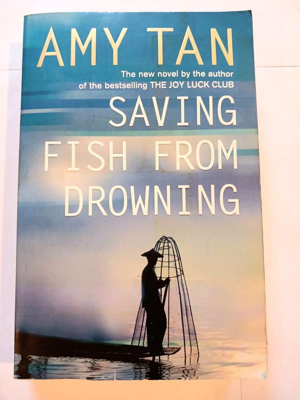 Saving Fish From Drowning by Amy Tan