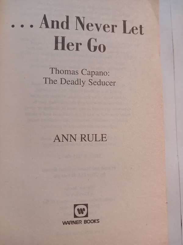 And Never Let Her Go by Ann Rule