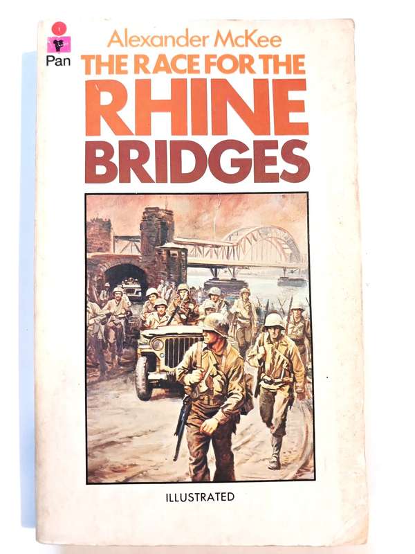 The Race for the Rhine Bridges by Alexander McKee