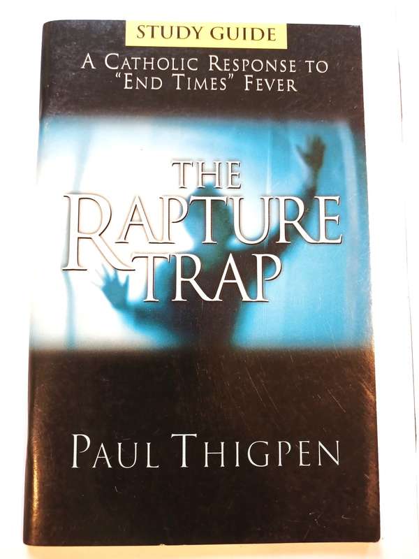 The Rapture Trap by Paul Thigpen, Study Giude