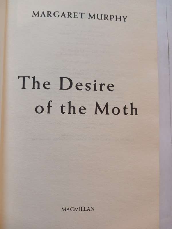 The Desires the Moth by Margaret Murphy, Hardcover