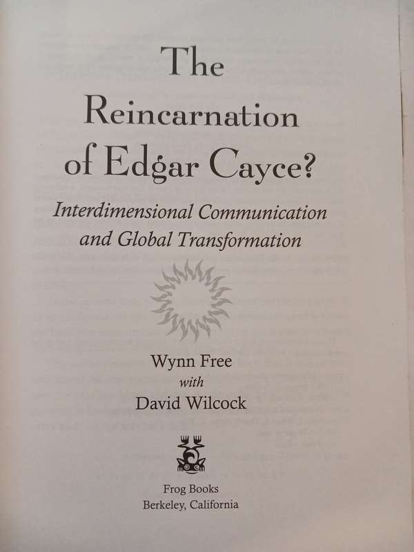 The Reincarnation of Edgar Cayce by Wynn Free with David Wilcock