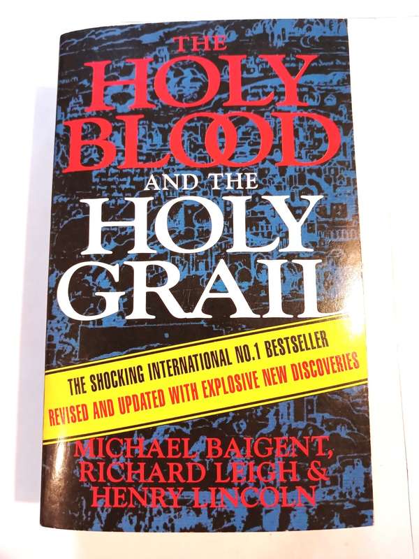 The Holy Blood and the Holy Grail by Michael Baigent, Richard Leigh & Henry Lincoln