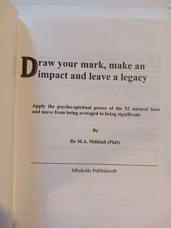 Draw Your Mark Make an Impact and Leave a Legacy by Dr M.A. Mdhluli