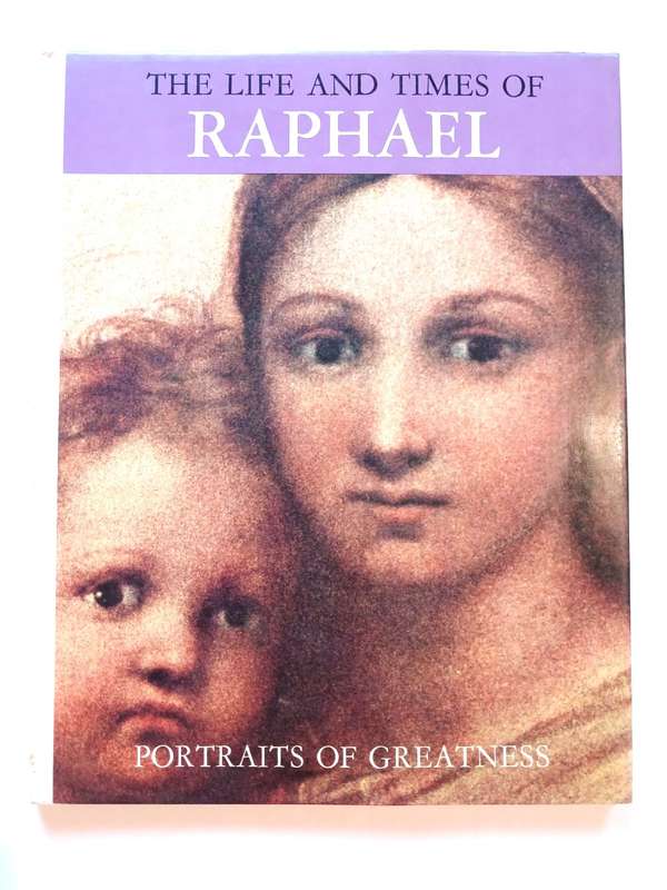 The Life and Times of Raphael, Portraits of Greatness, HC
