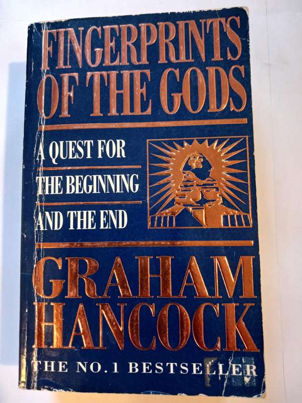 Fingerprints of the Gods, A Quest for the Beginning and the End by Graham Hancock