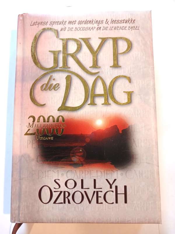 Gryp die Dag, 2000 Millennium Uitgawe by Solly Ozrovechly