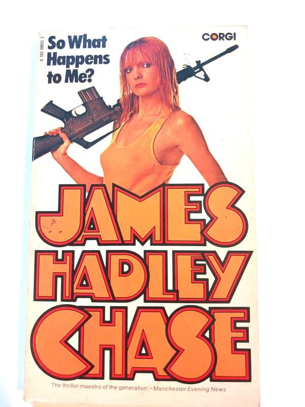 So What Happens to Me? by James Hadley Chase