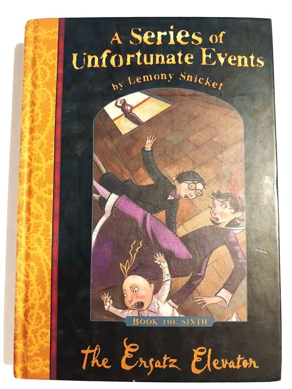 A Series of Unfortunate Events, Book the Sixth, The Ersatz Elevator by Lemony Snicket